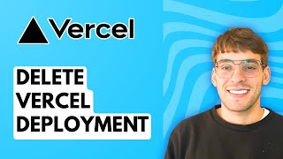 How to Delete Vercel Deployment [2026 Full Guide]