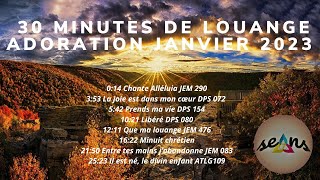 30 minutes de louange et adoration compilation Janvier 2023