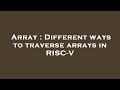 Array : Different ways to traverse arrays in RISC-V