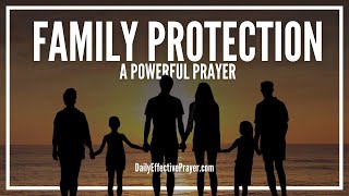Prayer For Family Protection | Prayers To Protect My Family From Evil