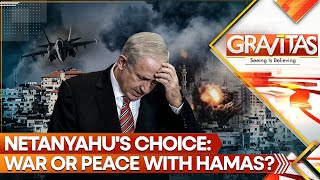 Netanyahu's Big Gamble: Will Israeli PM Chose War or Peace With Hamas? | Gravitas