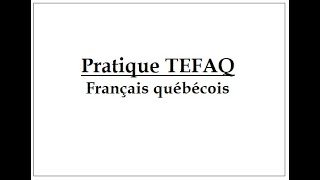 Pratique TEFAQ en français québécois  - Compréhension orale - Pratique 1 (pré-2024)