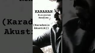 Karahan - Kızıyorum Kendime (Karadeniz Akustik ) #karahan #karadenizakustik #prestij2 #prestij2müzik