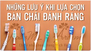 Những Lưu Ý Khi Lựa Chọn Bàn Chải Đánh Răng - Nha Khoa Hoàn Mỹ