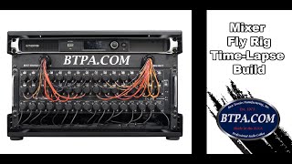 BTPA| Mixer Fly Rig Time-Lapse Build w/ All Multipin Input Split