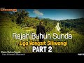 Rajah buhun sunda | Uga wangsit siliwangi | Part 2