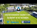 Haverfordwest County AFC | Academy In 60 Seconds