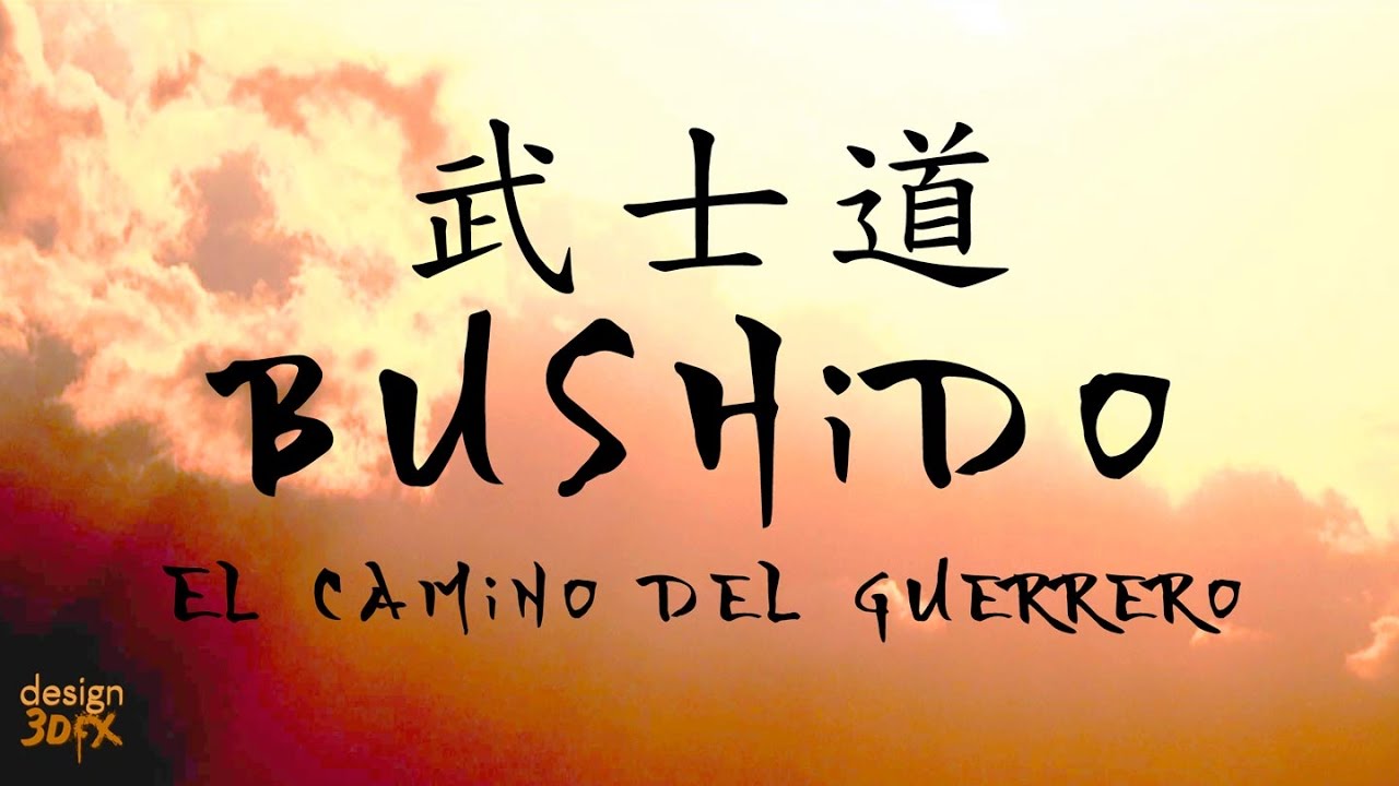 Las Siete Virtudes Del Bushido 武士道 - YouTube