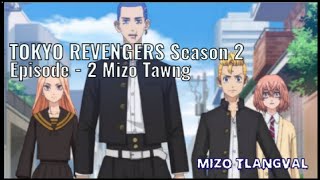 Tokyo Revengers Season 2 Episode 2 Mizo Tawng A Lehlin. Mizo Tlangval