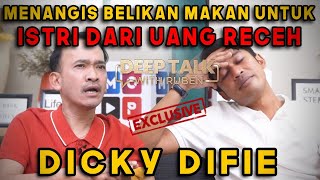 DICKY DIFIE, MENANGIS BELIKAN MAKAN UNTUK ISTRI DARI UANG RECEH | DEEP TALK WITH RUBEN