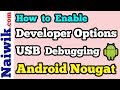 Enable Developer Options and USB Debugging mode in Android Nougat  [ 7.1.1 ]