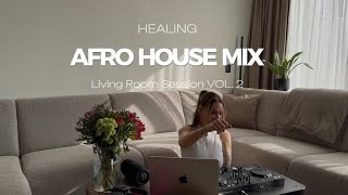 HEALING AFRO HOUSE MIX (Tems, Hugel, Sickluv, Caiiro and more) : LIVING ROOM SESSION VOL. 2