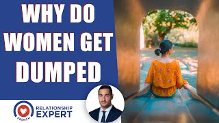 Why do women get dumped: The SURPRISING ANSWER!