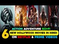 Top 6 Best New Hollywood Movies On Netflix, Amazon Prime in Hindi Dub | 2024 hollywood movies