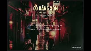 CÔ HÀNG XÓM LOFI - BÙI PHI LONG | VÙNG NGOẠI Ô TÔI CÓ CĂN NHÀ TRANH | NHẠC BOLERO LOFI HAY NHẤT