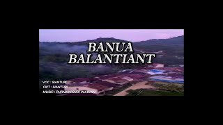 Lagu Dayak Banyadu - Banua Balantiatn - Sianturi (Official Vidio Lirik)