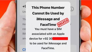 This Phone Number Cannot Be Used by iMessage and Facetime