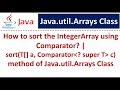 How to sort the IntegerArray in desc order using Comparator? | sort(T a, Comparator c) method Arrays