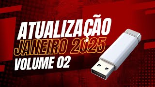 Atualização de Janeiro 2025 Vol.02 - Atualize aqui o Pen Drive, Grátis e Sem Vinhetas.