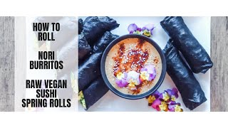 HOW TO ROLL NORI BURRITOS || RAW VEGAN SUSHI SPRING ROLLS