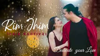 Rim Jhim Yeh Sawan | Rim Jhim | Jubin Nautiyal|Bollywood songs | Romantic Song # Trending