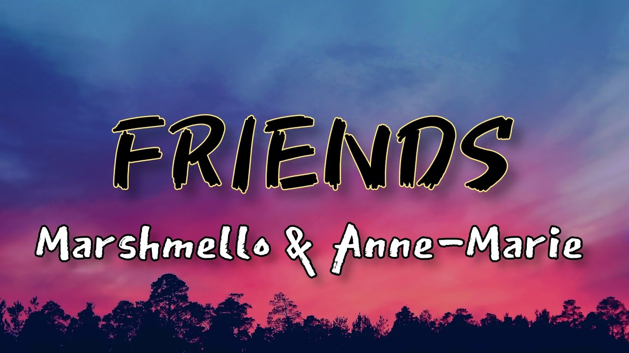 Marshmello & Anne-Marie - FRIENDS (Lyrics) - YouTube