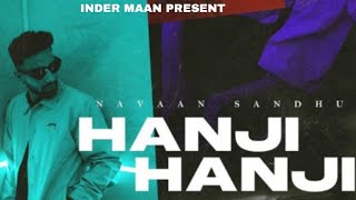 Navaan Sandhu : Hanji Hanji (Full Song) Latest Punjabi Song 2021 | New Punjabi Song 2021|Hanji Hanji
