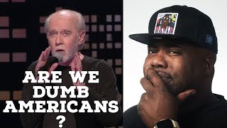 First Time Seeing | George Carlin - Dumb Americans Reaction
