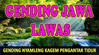 GENDING JAWA LAWAS GAYENG, UYON-UYON GENDING JAWA KLASIK PENGANTAR TIDUR DAN MALAM PALING MERDU