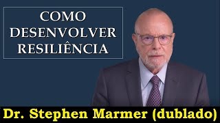 Seja anti-frágil - Como criar resiliência - Dr Stephen Marmer (dublado)