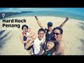 Hard Rock Hotel, Penang Trip