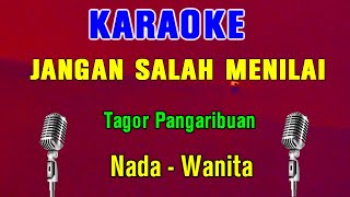 JANGAN SALAH MENILAI - KARAOKE Nada Wanita