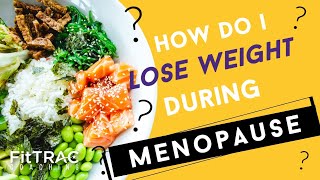 How to Lose Weight During/After Menopause