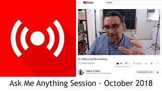 Dr Sadler's AMA (Ask Me Anything) Session - October 2018 - Underwritten By Patreon Supporters