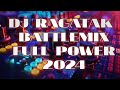 DJ REMIX RAGATAK BATTLEMIX HIGH' QUALITY FULL BASS DANCE 2024 ✴️💥