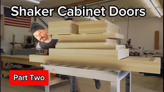 How I Make Cabinet Doors Part Two | Paint Grade Shaker Doors For A Custom Kitchen