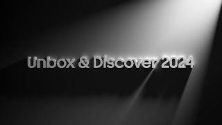 Unbox & Discover 2024: Upscale Every Moment with More WOW | Samsung