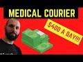 How To Make $400 A Day As An Independent Medical Courier! 🔥