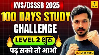 DSSSB/KVS 100 Days Study Challenge🔥 | DSSSB/KVS Preparation Strategy | Level 2 | By Ajay Kharb Sir