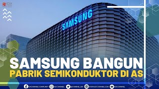 Samsung Bangun Pabrik Semikonduktor di AS | 1ST SESSION (26/11/21)