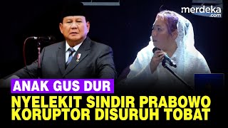 Telak Anak Gus Dur Sindir Tajam Prabowo: Sekarang Ambil Duit Rakyat Disuruh Tobat!