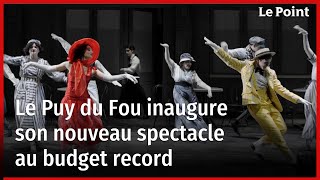 Le Puy du Fou : investissement record pour le nouveau spectacle « Le Mime et l'Étoile »