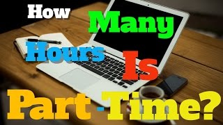 How Many Hours Is Part Time