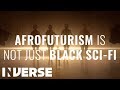 Afrofuturism Explained: Not Just Black Sci-Fi | Inverse