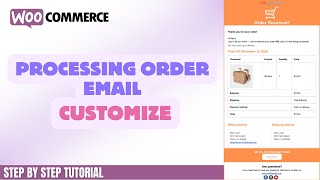 Create The Processing Order Email | WooCommerce Email Customizer