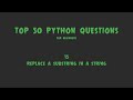 Top 50 Python Coding Questions for Beginners: #15 - Replace a Substring in a String