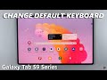 How To Change Default Keyboard On Samsung Galaxy Tab S9 / S9 Ultra