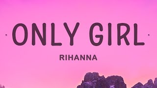 Rihanna - Only Girl (In The World) (Lyrics)  | 1 Hour