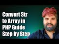 How to Convert String to Array in PHP: A Step-by-Step Guide