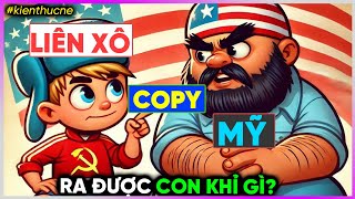 Liên Xô Copy Mỹ ra đc con khỉ gì? [Dưa Leo DBTT]